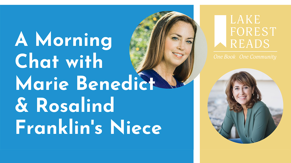 A Morning Chat with Author Marie Benedict and Rosalind Franklin's Niece at Lake Forest 